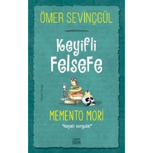 Keyifli Felsefe - Memento Mori