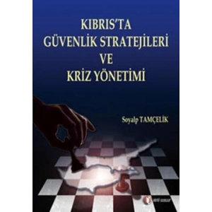 Kıbrıs’ta Güvenlik Stratejileri ve Kriz Yönetimi