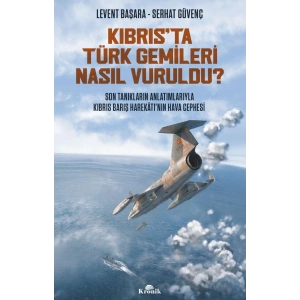Kıbrıs’ta Türk Gemileri Nasıl Vuruldu?