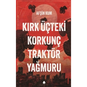 Kırk Üçteki Korkunç Traktör Yağmuru