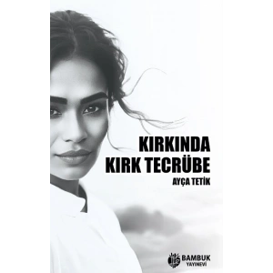 Kırkında Kırk Tecrübe
