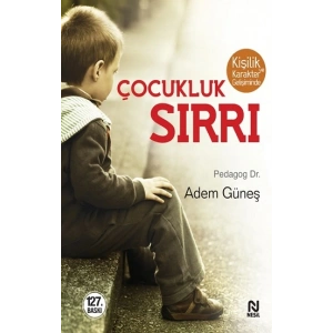 Kişilik ve Karakter Gelişiminde Çocukluk Sırrı