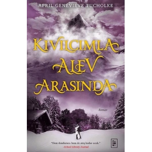 Kıvılcımla Alev Arasında (Işıltı Serisi - 2.Kitap)