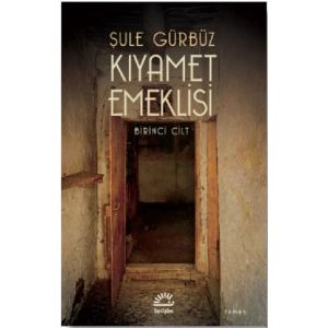 Kıyamet Emeklisi - Birinci Cilt