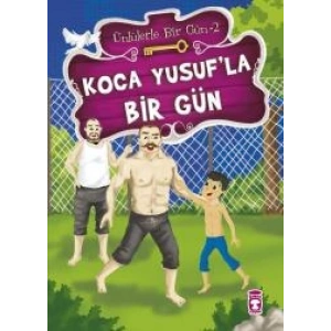 Koca Yusuf’la Bir Gün