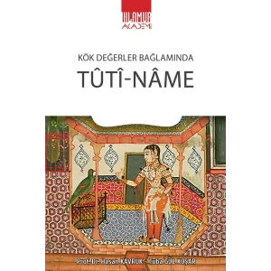 Kök Değerler Bağlamında Tûtî-Nâme