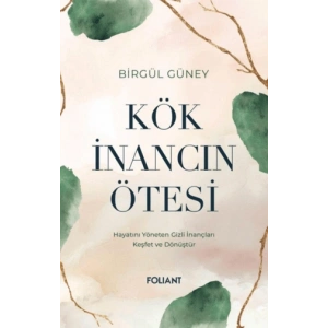 Kök İnancın Ötesi