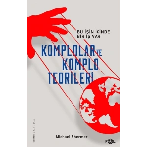 Komplolar ve Komplo Teorileri - Bu İşin İçinde Bir İş Var
