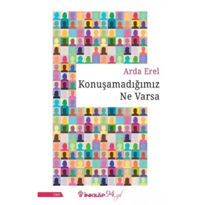 Konuşamadığımız Ne Varsa