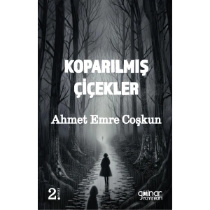 Koparılmış Çiçekler