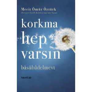Korkma Hep Varsın