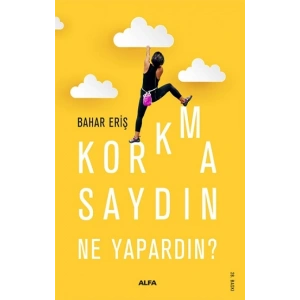 Korkmasaydın Ne Yapardın?