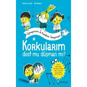 Korkularım Dost Mu Düşman Mı?