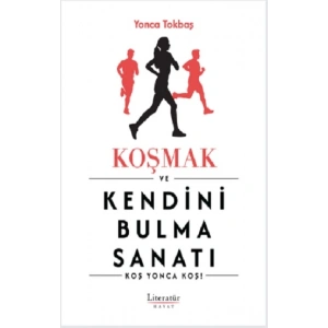 Koşmak ve Kendini Bulma Sanatı