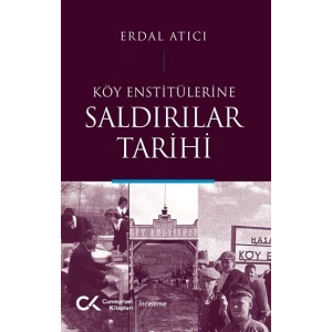 Köy Enstitülerine Saldırılar Tarihi