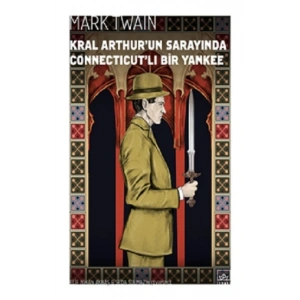 Kral Arthur’un Sarayında Connecticut’lı Bir Yankee