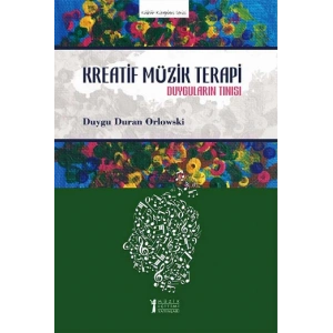 Kreatif Müzik Terapi - Duyguların Tınısı