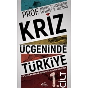 Kriz Üçgeninde Türkiye 1. Cilt