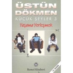 Küçük Şeyler 3 - Yaşama Yerleşmek