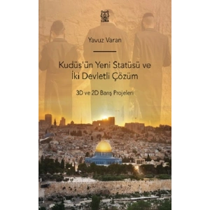 Kudüsün Yeni Statüsü ve İki Devletli Çözüm