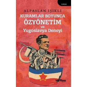Kuramlar Boyunca Özyönetim ve Yugoslavya Deneyi