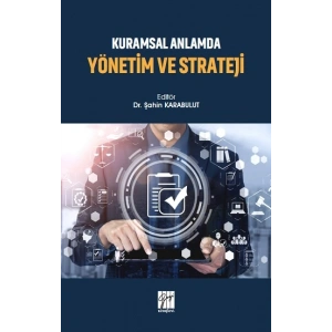 Kuramsal Anlamda Yönetim ve Strateji