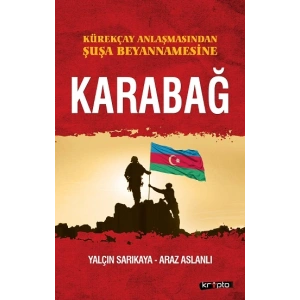 Kürekçay Anlaşmasından Şuşa Beyanamesine - Karabağ