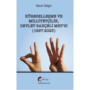 Küreselleşme ve Milliyetçilik Devlet Bahçeli MHP’si (1997-2023)