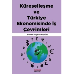Küreselleşme ve Türkiye Ekonomisinde İş Çevrimleri