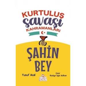 Kurtuluş Savaşı Kahramanları -Şahin Bey