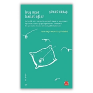 Kuş Uçar Kanat Ağlar