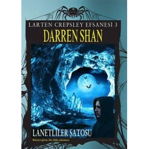 Larten Crepsley Efsanesi: 3. Kitap - Lanetliler Şatosu