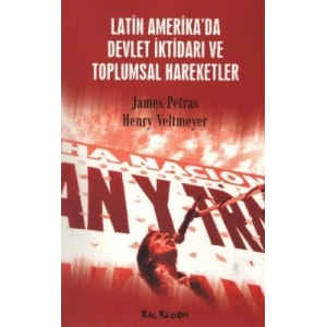 Latin Amerika’da Devlet İktidarı ve Toplumsal Hareketler
