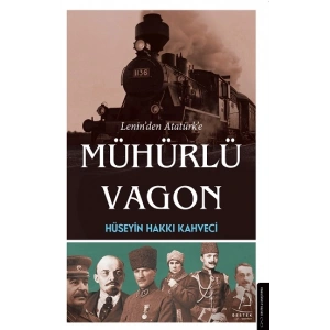Leninden Atatürke Mühürlü Vagon