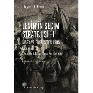 Leninin Seçim Stratejisi I - Marx ve Engelsten 1905 Devrimine