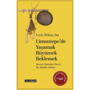 Limontepe’de Yaşamak, Büyümek, Beklemek