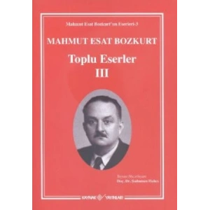 Mahmut Esat Bozkurt Toplu Eserler 3
