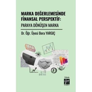 Marka Değerlemesinde Finansal Perspektif: Paraya Dönüşen Marka