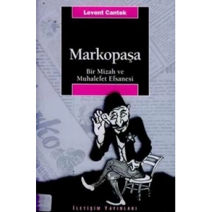 Markopaşa: Bir Mizah ve Muhalefet Efsanesi