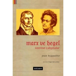Marx ve Hegel Üzerine Çalışmalar