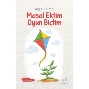 Masal Ektim Oyun Biçtim
