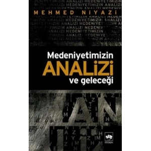 Medeniyetimizin Analizi ve Geleceği
