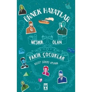 Meşhur Olan Fakir Çocuklar - Örnek Hayatlar
