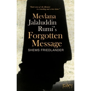 Mevlana Jalaluddin Rumis Forgotten Message
