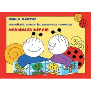 Mevsimler Kitabı - Uğurböceği Sevecen ile Salyangoz Tomurcuk