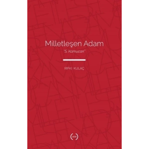 Milletleşen Adam - “S. Kamucan”