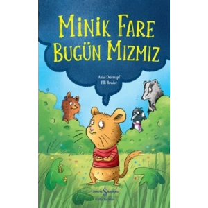 Minik Fare Bugün Mızmız