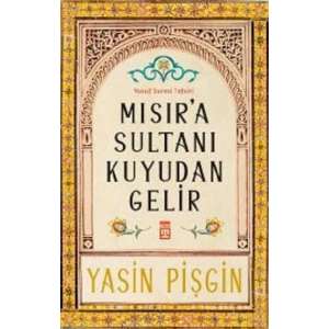 Mısıra Sultanı Kuyudan Gelir