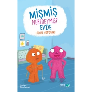 Mişmiş Neredeymiş? Evde