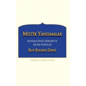 Mistik Yansımalar Kutsala Övgü Şiirleri ve Seçme Sunular